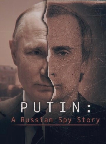 Putin: A Russian Spy Story () онлайн